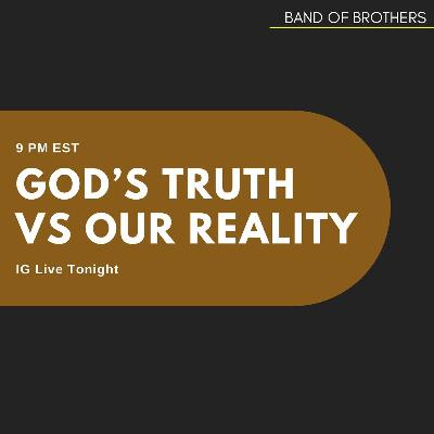GOD'S TRUTH VS OUR REALITY