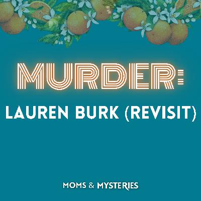 The Murder of Lauren Burk (Revisited)