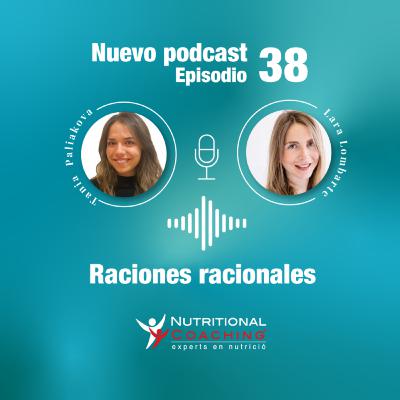 Episodio 38. Raciones racionales, ¿cómo saberlo?