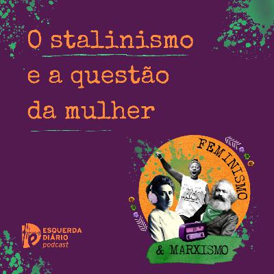 O stalinismo e a questão da mulher