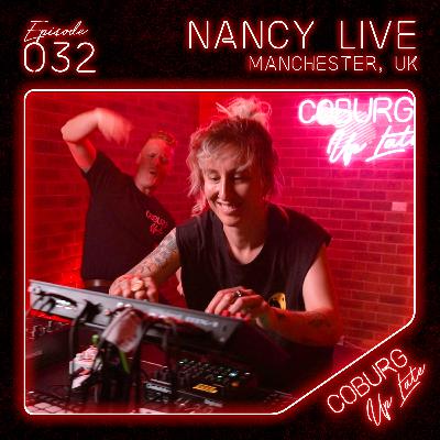 NANCY LIVE (Manchester, UK) | Episode 032 - Coburg Up Late NANCY LIVE (Manchester, UK) | Episode 032 - Coburg Up Late