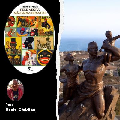 Ep. 1 - Frantz Fanon - Pele Negra Mascaras Brancas (introdução & cap.1)