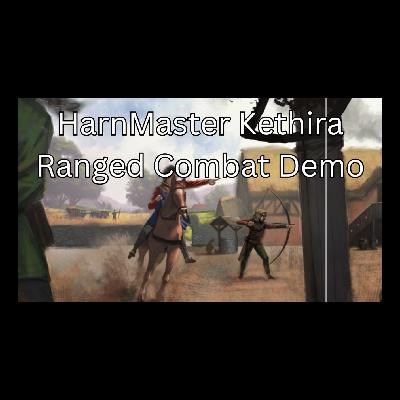 Ranged Combat Demo in HarnMaster Kethira (HMK)