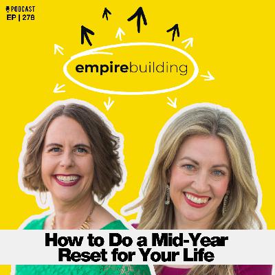 278. How to Do a Mid-Year Reset for Your Life