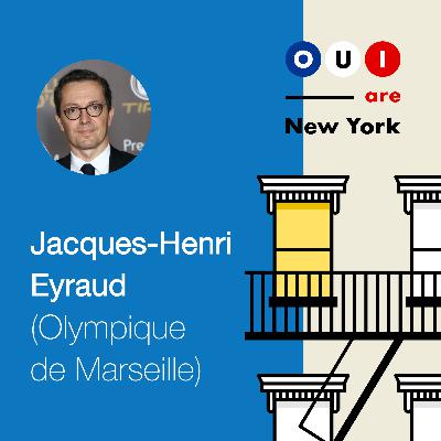 Jacques-Henri Eyraud (OM - Groupe McCourt) : Devenir Président d'un club de foot après une grande carrière dans le business ⚽️ Jacques-Henri Eyraud (OM - Groupe McCourt) : Devenir Président d'un club de foot après une grande carrière dans le business ⚽️