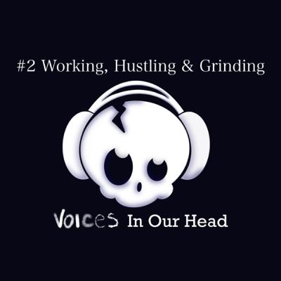 #2 Working, Hustling & Grinding
