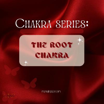 Chakra Series: The Root Chakra
