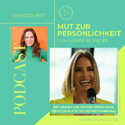 #117: Selbstbestimmt Mutter werden – Sarah Valentina Winkhaus über Mut & die Kraft eigener Entscheidungen