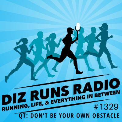 1329 QT: The Biggest Obstacle in Your Path to Success is (Potentially) You 1329 QT: The Biggest Obstacle in Your Path to Success is (Potentially) You