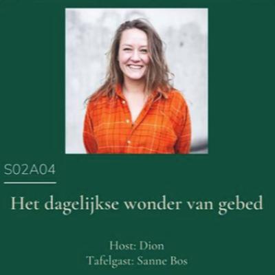 S02A04 - Dagelijks wonder van gebed met Sanne Bos