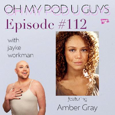 #112 Fear Is A Part Of Courage with Amber Gray