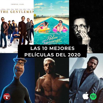 EP.127: Las 10 Mejores Películas del 2020