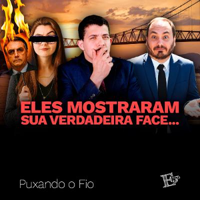 Eles Mostraram Sua VERDADEIRA FACE... | PUXANDO O FIO