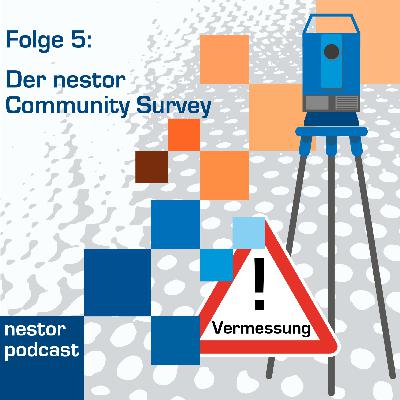 Folge 5 - Der nestor Community Survey