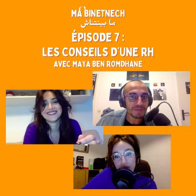 #7 : Les Conseils d'une RH avec Maya Ben Romdhane