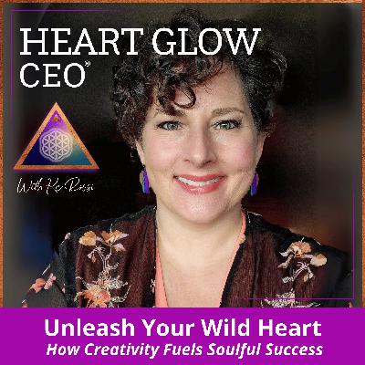 Unleash Your Wild Heart: How Creativity Fuels Soulful Success