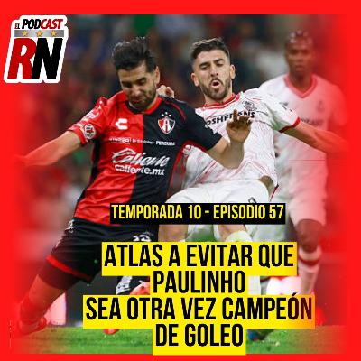 ATLAS Y SU DEFENSA ENDEBLE, TRATARÁ DE DETENER A PAULINHO Y COMPAÑIA | EL PODCAST DEL ROJINEGRO