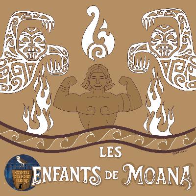 EP75 Légendes maoris - Les enfants de Moana