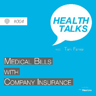 #004: Medical Bills with Company Insurance
