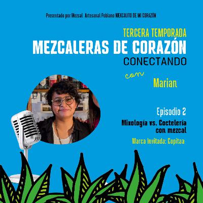 T3E2 Mixología vs. Coctelería con Mezcal. Marca Invitada: Copita