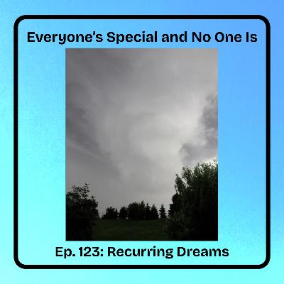 Ep. 123: Recurring Dreams