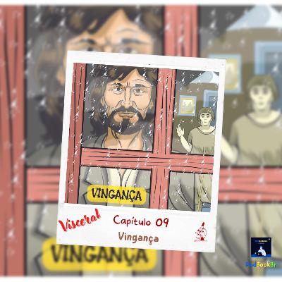 🟨📚 #T.01-Ep.057 - [Visceral] - Cap.09 - Vingança