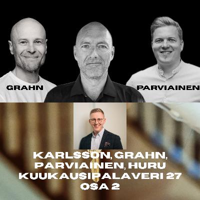 389. Karlsson, Grahn, Parviainen, Huru - Kuukausipalaveri 27 Osa 2 389. Karlsson, Grahn, Parviainen, Huru - Kuukausipalaveri 27 Osa 2
