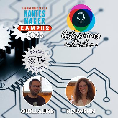 Spécial Nantes Maker Campus 2025 - 4e Partie - Kazoku Makers Spécial Nantes Maker Campus 2025 - 4e Partie - Kazoku Makers