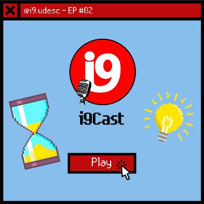 i9Cast #2 - Hackaton e a Força de uma Ideia