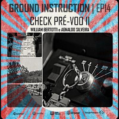 Ground Instruction | Pre flight check( parte II) | Episódio 14 |PilotNation Podcast