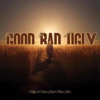 3.22.26 | "The Good, The Bad, And The Ugly" | College & Career Pastor Trevor Sloss 3.22.26 | "The Good, The Bad, And The Ugly" | College & Career Pastor Trevor Sloss
