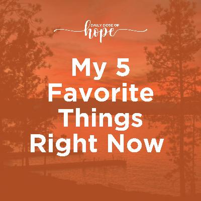 My 5 Favorite Things Right Now EP 215