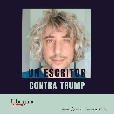 Un escritor contra Trump