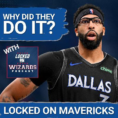 Why the Mavs & Wizards Both GAMBLED on an Anthony Davis Trade with Locked On Wizards Why the Mavs & Wizards Both GAMBLED on an Anthony Davis Trade with Locked On Wizards