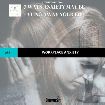 Eps 4 - ANXIETY: Workplace Anxiety