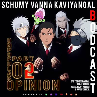 S09E02 Unpopular Opinion Part 02 ft.Tobirama,Kakashi,Monkey Mind & Witcher.
