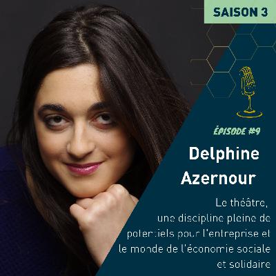 Delphine Azernour : Le théâtre, une discipline pleine de potentiels pour l'entreprise et le monde de l'économie sociale et solidaire