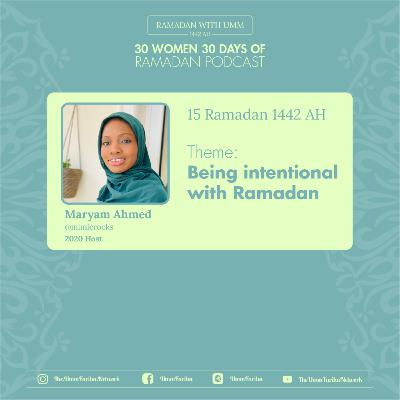 Day 15 - Maryam Ahmed #30W30D Ramadan Take Over