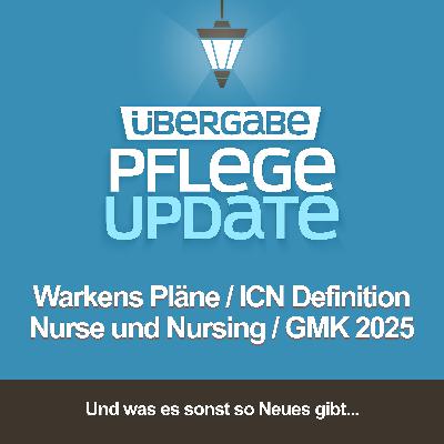 PU99 - Warkens Pläne / ICN Definition "Nurse" & "Nursing" / GMK 2025