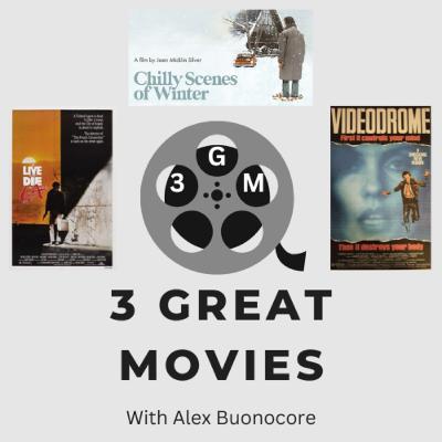 Videodrome, To Live and Die in LA, & Chilly Scenes of Winter - 3 Great Movies w/ Alex Buonocore
