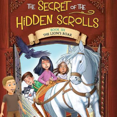 The Secret of the Hidden Scrolls #6 - 'The Lion's Roar'