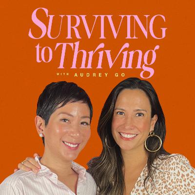 Surviving to Thriving with Audrey Go