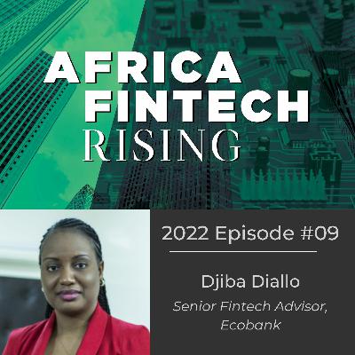 2022 Episode #9: Djiba Diallo - Senior Fintech Advisor, Ecobank 2022 Episode #9: Djiba Diallo - Senior Fintech Advisor, Ecobank