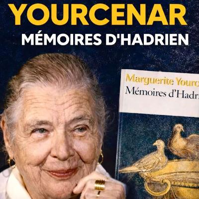 Autopsie d'une œuvre #2 Mémoires d'Hadrien de Marguerite Yourcenar