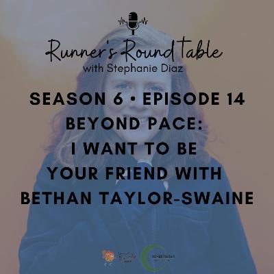 S6E14 - Beyond Pace: I Want to Be Your Friend with Bethan Taylor-Swaine S6E14 - Beyond Pace: I Want to Be Your Friend with Bethan Taylor-Swaine