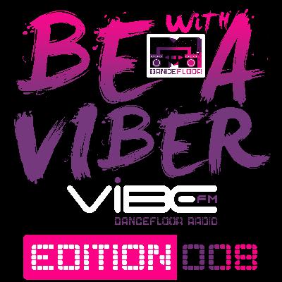 BE A VIBER with Mdancefloor - Edition #008 (VIBE FM - Dancefloor Radio)