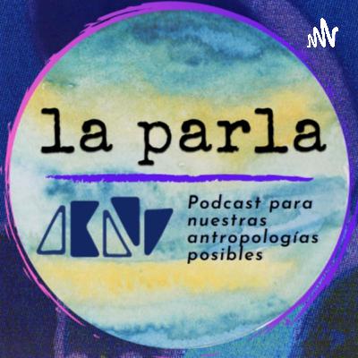 Episodio 08: El Encuentro Estudiantil y las Asociaciones de nuestras antropologías