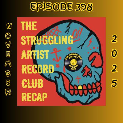 Episode 398: Struggling Artist Record Club Recap - November 2025 Episode 398: Struggling Artist Record Club Recap - November 2025