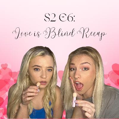 S2 E6: Love is Blind Recap