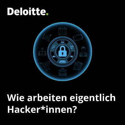 Episode #3 – Wie arbeiten eigentlich Hacker*innen?